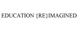 EDUCATION {RE}IMAGINED trademark
