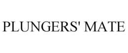 PLUNGERS' MATE trademark