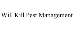WILL KILL PEST MANAGEMENT trademark