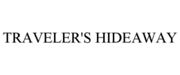 TRAVELER'S HIDEAWAY trademark