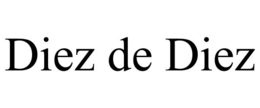 DIEZ DE DIEZ trademark