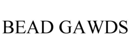 BEAD GAWDS trademark