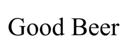 GOOD BEER trademark