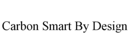 CARBON SMART BY DESIGN trademark