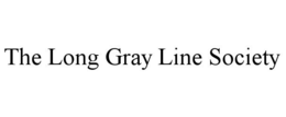THE LONG GRAY LINE SOCIETY trademark