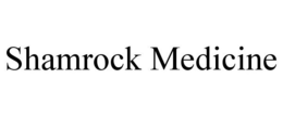 SHAMROCK MEDICINE trademark