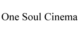 ONE SOUL CINEMA trademark