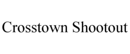 CROSSTOWN SHOOTOUT trademark