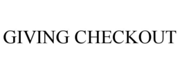 GIVING CHECKOUT trademark