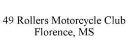 49 ROLLERS MOTORCYCLE CLUB FLORENCE, MS trademark
