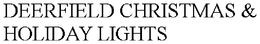 DEERFIELD CHRISTMAS & HOLIDAY LIGHTS trademark