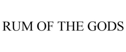 RUM OF THE GODS trademark