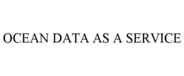 OCEAN DATA AS A SERVICE trademark