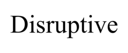 DISRUPTIVE trademark