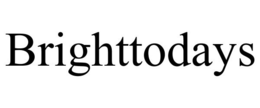 BRIGHTTODAYS trademark