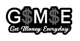 G$M$E GET MONEY EVERYDAY trademark