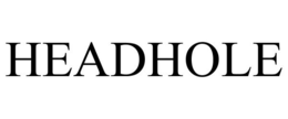 HEADHOLE trademark