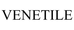 VENETILE trademark