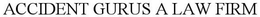 ACCIDENT GURUS A LAW FIRM trademark