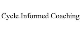 CYCLE INFORMED COACHING trademark