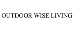 OUTDOOR WISE LIVING trademark