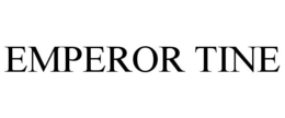 EMPEROR TINE trademark