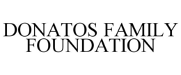 DONATOS FAMILY FOUNDATION trademark