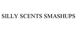 SILLY SCENTS SMASHUPS trademark