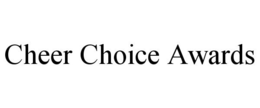 CHEER CHOICE AWARDS trademark