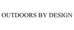 OUTDOORS BY DESIGN trademark