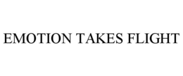 EMOTION TAKES FLIGHT trademark