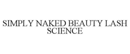 SIMPLY NAKED BEAUTY LASH SCIENCE trademark