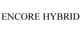 ENCORE HYBRID trademark