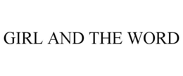 GIRL AND THE WORD trademark