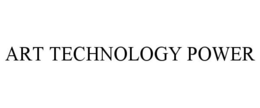 ART TECHNOLOGY POWER trademark