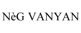 NÈG VANYAN trademark