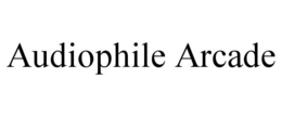 AUDIOPHILE ARCADE trademark