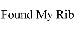 FOUND MY RIB trademark
