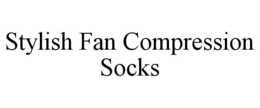 STYLISH FAN COMPRESSION SOCKS trademark