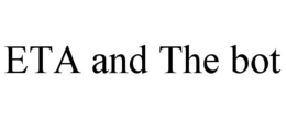 ETA AND THE BOT trademark