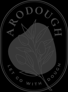 ARODOUGH LET GO WITH DOUGH trademark