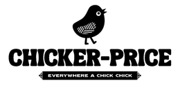 CHICKER-PRICE EVERYWHERE A CHICK CHICK trademark