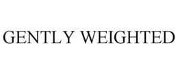 GENTLY WEIGHTED trademark