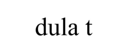 DULA T trademark