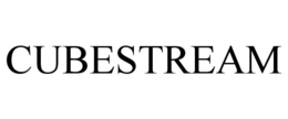 CUBESTREAM trademark