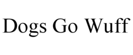 DOGS GO WUFF trademark
