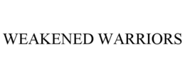 WEAKENED WARRIORS trademark