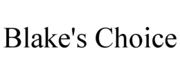 BLAKE'S CHOICE trademark