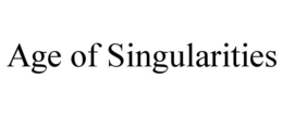 AGE OF SINGULARITIES trademark