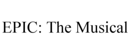 EPIC: THE MUSICAL trademark